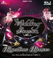 Rajasthani Wedding Season Vol.1 - DJ Rajkumar & DJ Red X