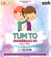 Tum To Dhokebaaz Ho (Tapori Mix) - DJ Scoob