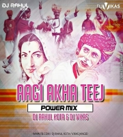 Aagi Akha Teej (Power Mix) Dj Rahul n Dj Vikas