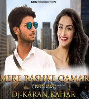 Mere Raskhe Qamar ( KRN Mix ) By Dj Karan Kahar
