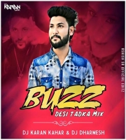 Buzz - Desi Tadka Mix - DJ Karan Kahar N DJ Dharmesh