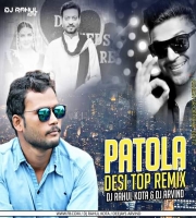 Patola (Desi Top Remix) Dj Rahul n Dj Arvind