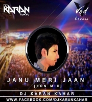 Janu Meri Jaan (Krn Mix) Dj Karan Kahar