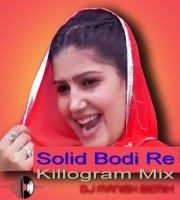Solid Body Re (Killogram Mix) DJ Manish