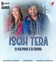 Ishq Tera Remix - DJ Kalpana & DJ Dhana