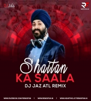 Shaitan Ka Saala (Bala Remix) - DJ Jaz ATL