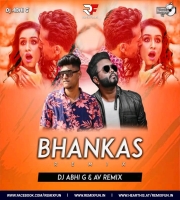 Bhankas - Remix - DJ ABHI G AV REMIX