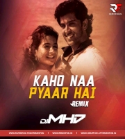 Kaho Naa Pyaar Hai - Remix - DJ MHD