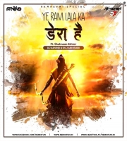 Ye Ram Lala Ka Dera Hai (Remix) - DJ Arvind X Dvj Abhishek