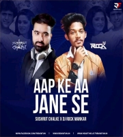 Aap Ke Aa Jane Se (Remix) - Sushrut Chalke X DJ Rock Mankar