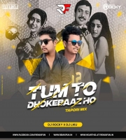 Tum To Dhokebaaz Ho(Tapori Remix) Dj Rocky Nd Dj Liku