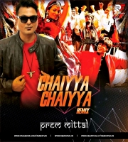 Chaiyya Chaiyya Remix By Prem Mittal