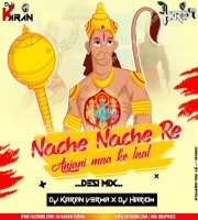 Nache Nache Re Anjani Ma (Remix) Dj Karan Verma & Dj Hariom