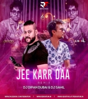 Jee Karr De ( Remix) - DJ Dipan Dubai X DJ Sahil