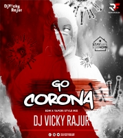 Go Corona (EDM x Tapori Style) Dj Vicky Rajur