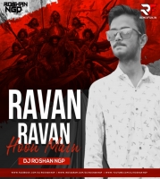 Ravan Ravan Hoon Main (Remix) Dj Roshan Ngp