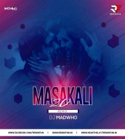 Masakkali 2.0 (Remix) DJ MADWHO