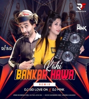 Kahi Bankar Hawa (Remix) DJ Sid Love On x DJ Mink