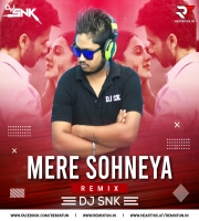 Mere Sohneya Dj Snk Remix