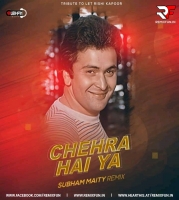 Chehra Hai Ya ( Future Bounce Remix) - Subham Maity