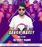 Aankh Marey (Remix) Dj Vicky Rajur