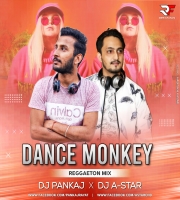 Dance Monkey (Reggaetion Remix) Dj Pankaj X Dj A-Star