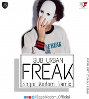 Sub Urban - Freak - Sagar Kadam Remix