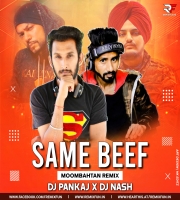 Same Beef (Moombahtan Remix) Dj Pankaj & Dj Nash