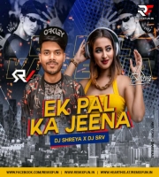 Ek Pal Ka Jeena (Remix) - DJ SHREYA X DJ SRV