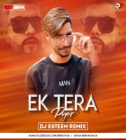 Ek Tera Pyar (Remix) - DJ Esteem