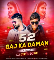 52 Gaj Ka Daman (Haryanvi Remix) DJ JYK & DJ Hasmukh