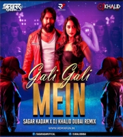 Gali Gali Main (Remix) Sagar Kadam X Dj Khalid Dubai
