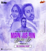Main Jis Din Bhulaa Du (Remix) DJ Seenu Kgp