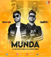 Bad Munda (Remix) DJ Shadow Dubai & DJ Nafizz