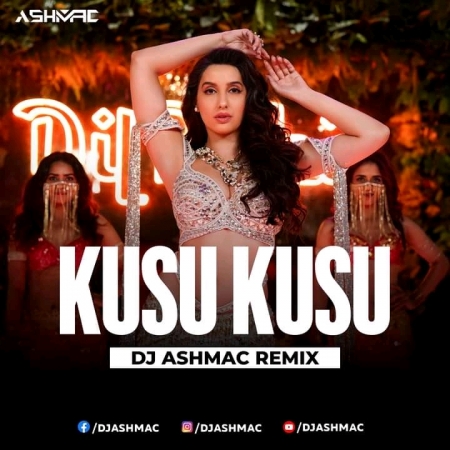 Kusu Kusu - Nora Fatehi (Remix) Dj Ashmac Mp3 Song - RemixFun.In