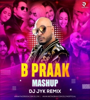 B Praak Mashup - DJ JYK