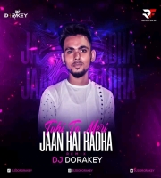 Tuhi To Meri Jaan Hai Radha (Remix) - DJ Dorakey