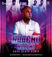 Naacho Naacho (BBSR Beats Remix) - DJ Dalal London