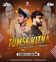 Tumse Kitna Pyar Hai (Remix) DJ Ashish SR & DJ Sam Jaipur