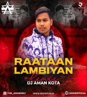 Raatan Lambiyaan (Remix) DJ Aman Kota