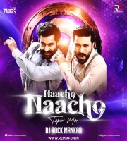 Naacho Naacho (Tapori Mix) Dj Rock Mankar