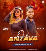 Oo Antava (Remix) - DJ Mehak Smoker & DJ Tejas TK