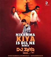 Nikamma Kiya Iss Dil Ne (Remix) DJ Zoya