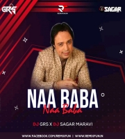 Naa Baba Naa Baba (Remix) DJ GRS JBP & DJ Sagar Maravi