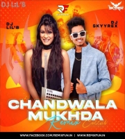 Chand Wala Mukhda Remix - Dj SKYYREX & Dj LIL'B