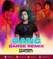 Rang Barse (Club Mix) - DJ A.Sen