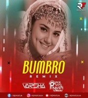 Bumbro - Remix - DJ Varsha x DJ Piyush Bajaj