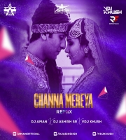Channa Mereya (Remix) Dj Aman X Dj Ashish Sr X Vdj Khush