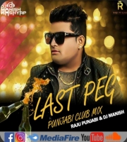 Last Peg (Punjabi Club Mix) Dj Manish