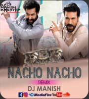 Nacho Nacho - RRR (Remix) Dj Manish